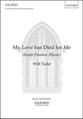 My Love Has Died for Me SATB choral sheet music cover